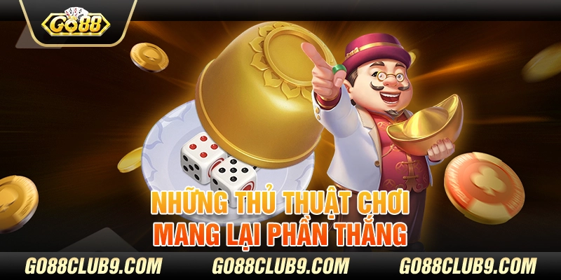 Những thủ thuật chơi mang lại phần thắng