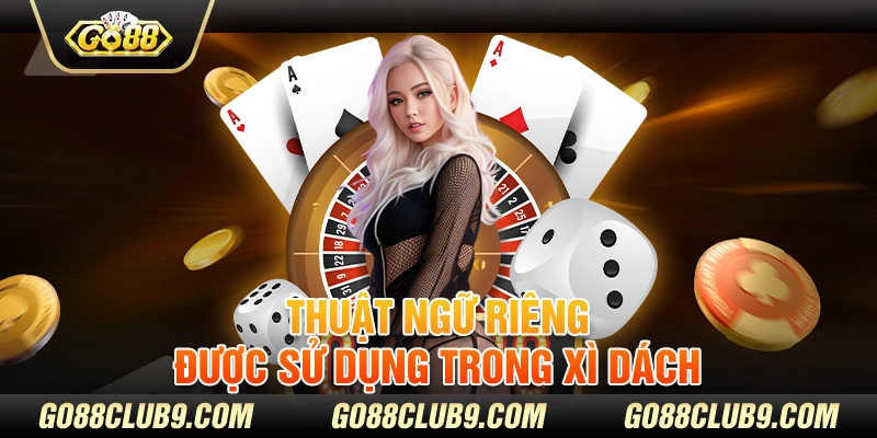 Thuật ngữ riêng được sử dụng trong xì dách