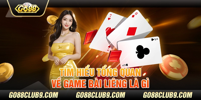 Tìm hiểu tổng quan về game bài liêng là gì