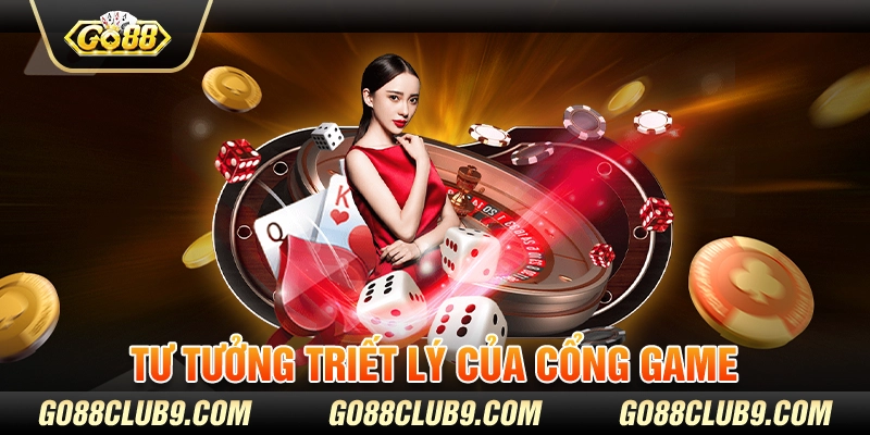 Tư tưởng triết lý của cổng game