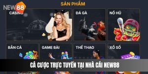 Cá Cược Trực Tuyến Tại Nhà Cái NEW88