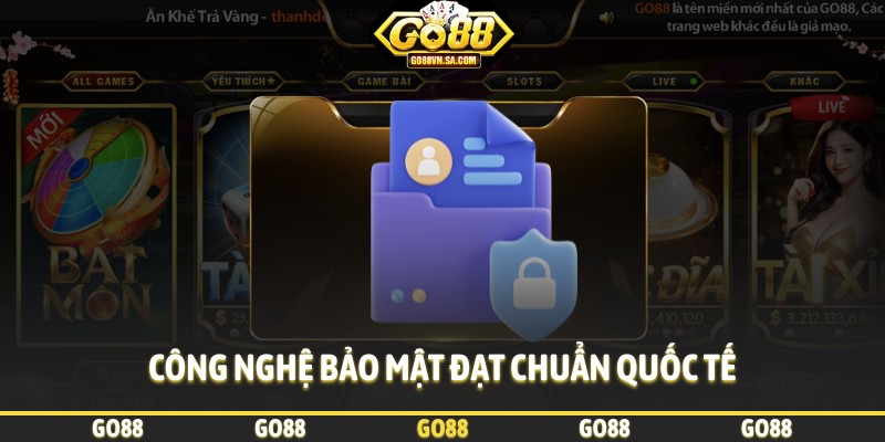 Công nghệ bảo mật đạt chuẩn quốc tế